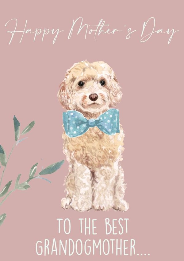 Cute Mothers Day Card - Dog Grandmother - Cockapoo / Labradoodle - To The Best Grandogmother created by 25Seven