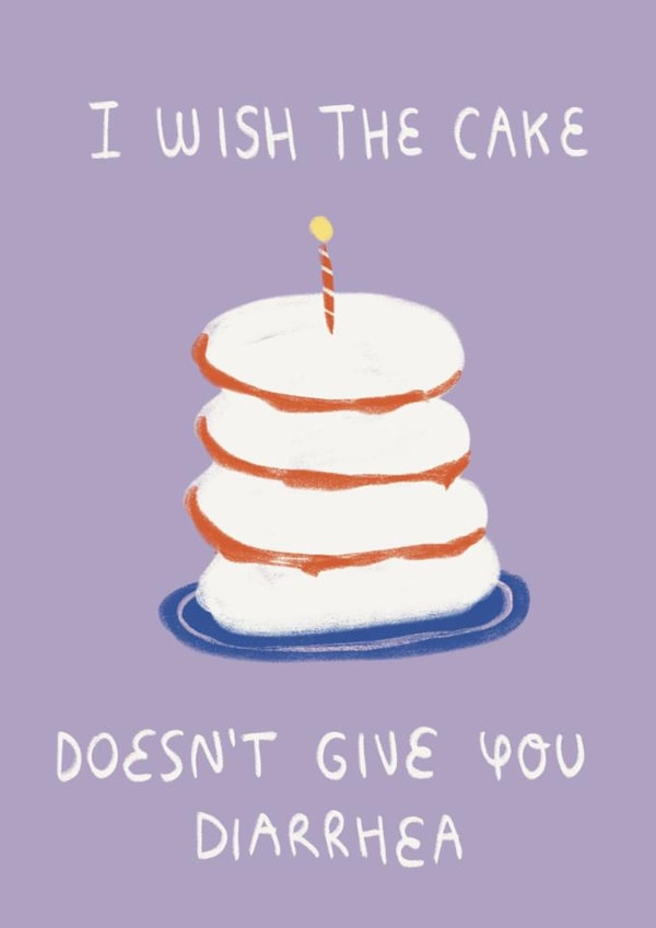 I wish the cake doesn't give you diarrhea created by Laura Avivar