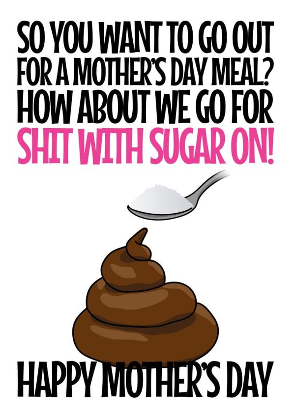 Cheeky Mothers Day Card - Mum - So You Want To Go Out For A Mother's Day Meal? created by Blind Faith