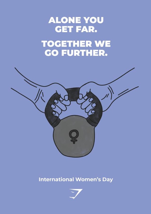 Alone You Get Far. Together We Go Further. | International Women's Day created by Gymshark