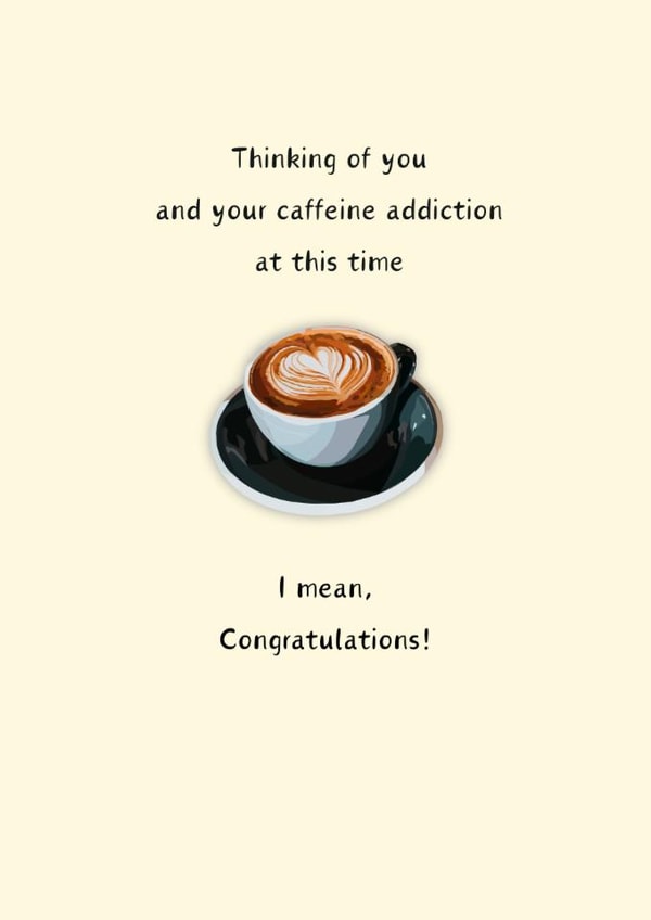 Caffeine Addict Pregnancy Congratulations Card created by Smith & Wild