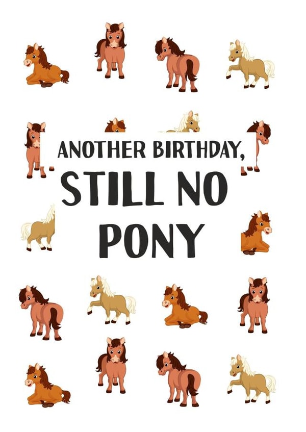 Another Birthday, still no pony created by Totally Mailed It