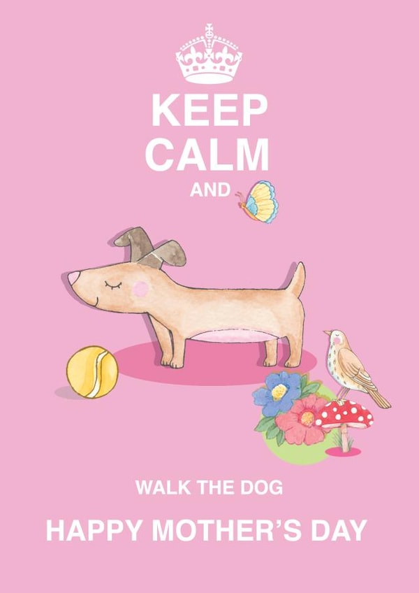 Keep Calm and Walk the Dog Mother's Day Card created by Siobhan at april rose