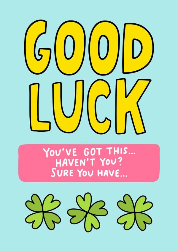 Good Luck You've Got This created by Angela Chick