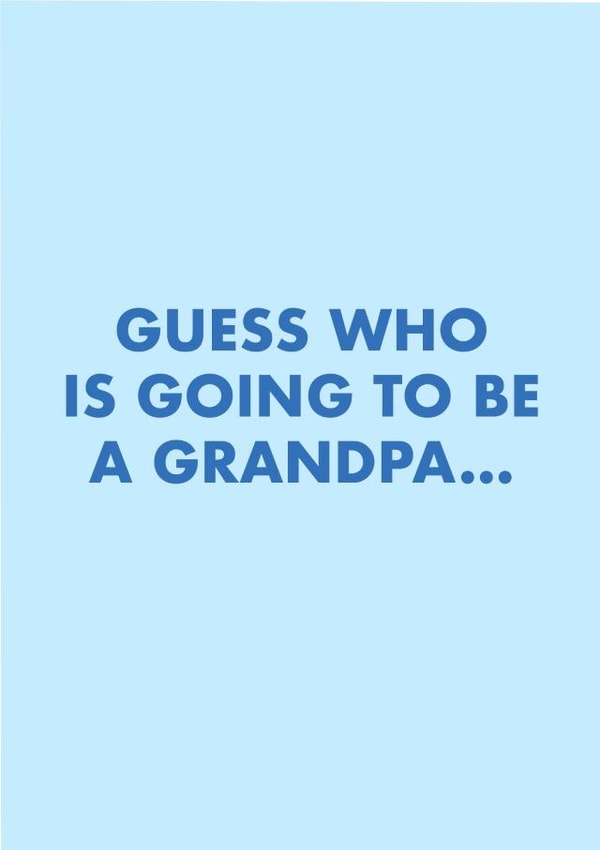 GUESS WHO IS GOING TO BE A GRANDPA created by Duchess Plum