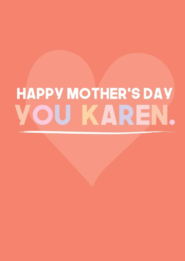 Funny Mothers Day Card - Mum - Karen - Happy Mothers Day You Karen created by WillyBee