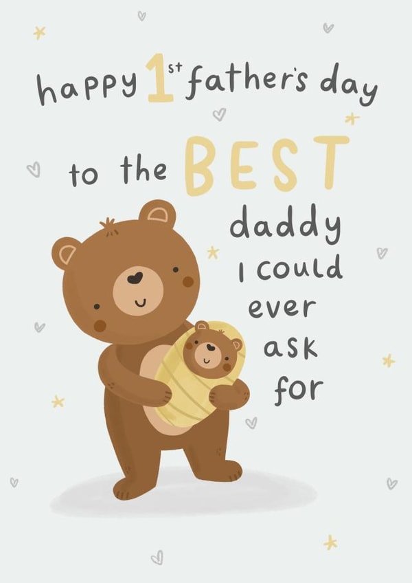 Cute First Father's Day Card - Daddy - Bears - Happy 1st Father's Day To The Best Daddy I Could Ever Ask For created by Jess Moorhouse
