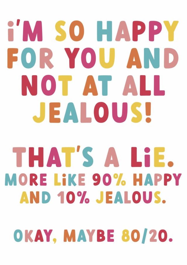 Funny Typography New Home Card - Jealous - I'm So Happy For You And Not At All Jealous created by Colourful Life