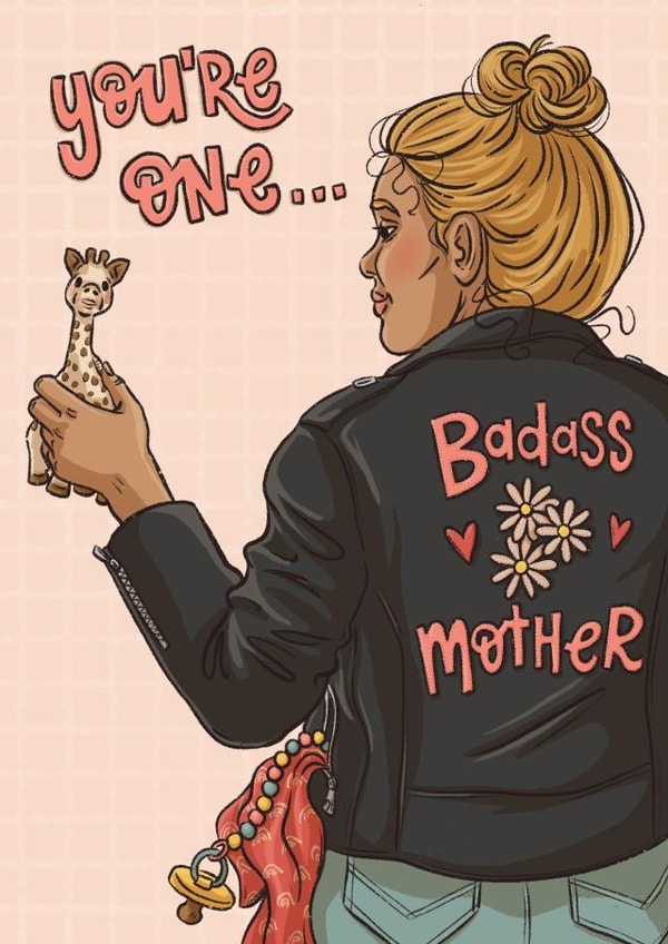 You’re one Badass Mother! Mother’s Day card 1001 created by Tee Ansell Draws