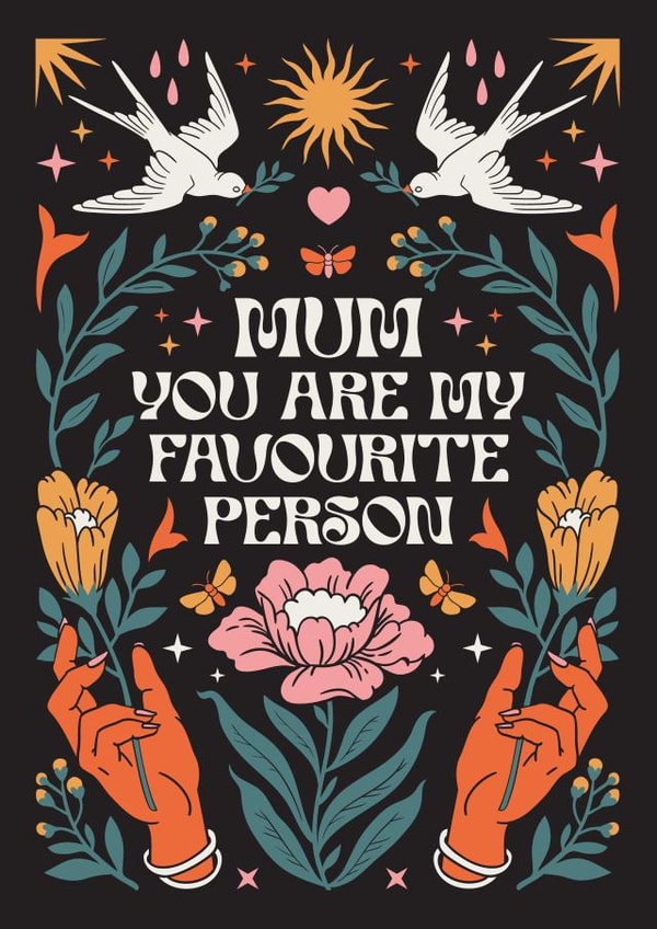 Pretty Mothers Day Card - Spiritual - Mum You Are My Favourite Person created by Oh Ellie Studio