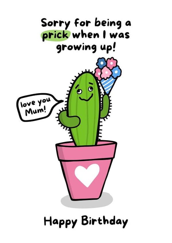 Sorry for being a Prick - Funny Mum Birthday Card created by Gobbygifts