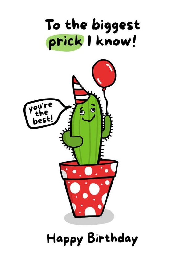 To the biggest prick I know! Funny Birthday Card created by Gobbygifts