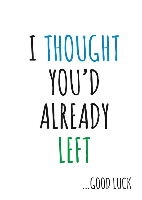 I thought you'd already left created by Banter King