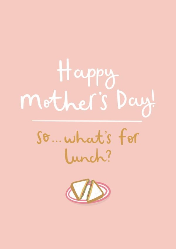 Cheeky Mothers Day Card - Mum - So...What's For Lunch? created by Very British Problems