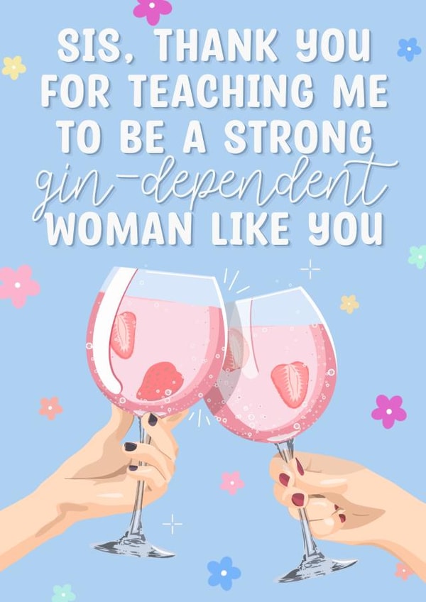Big sister punny gin gin-dependent birthday sibling day card created by The Girl Next Draw Cards