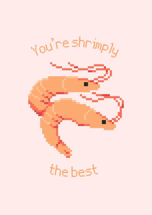 You're shrimply the best created by Ink Icons 