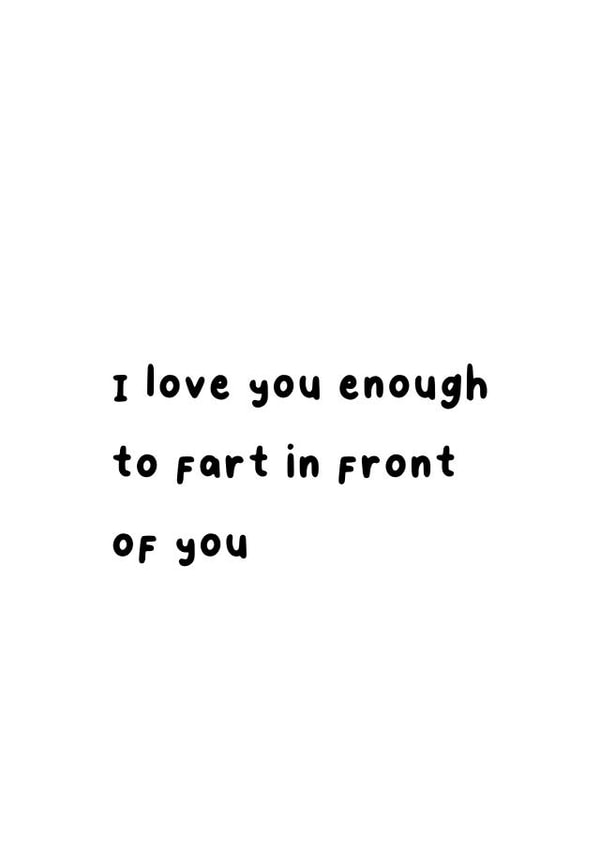 I love you enough to fart in front of you card  created by Cups Full of Zeros 