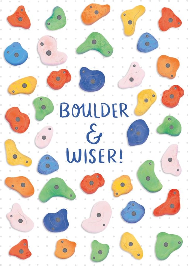 Boulder & Wiser! Funny Birthday Card for Climbing & Bouldering created by O WHAT A FEELING