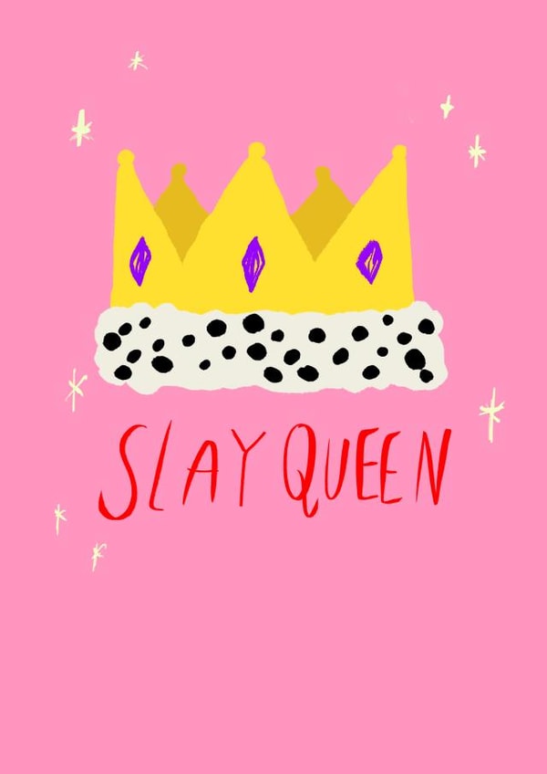 Slay queen created by skyewilsondesign