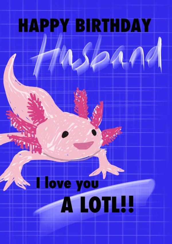 Happy birthday husband I love you a lotl!, created by POP FIZZ