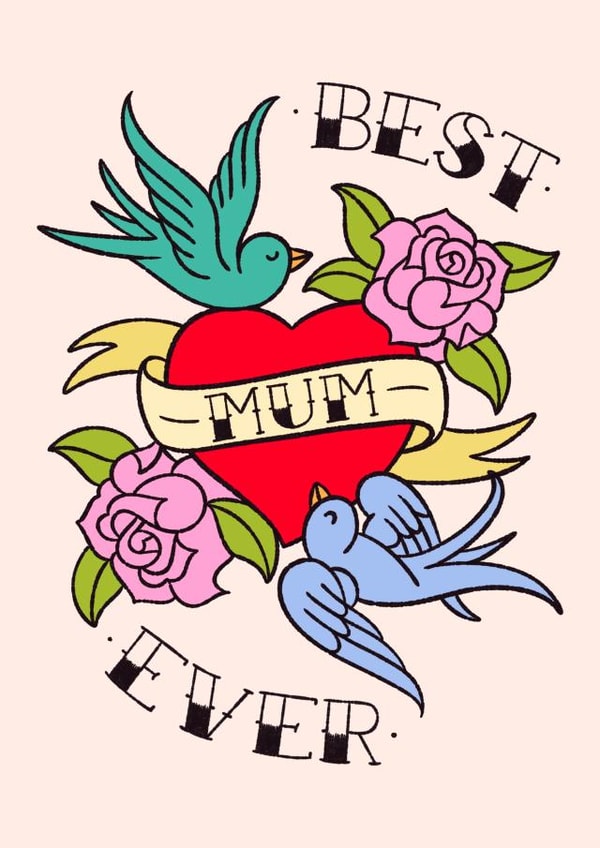 Best Mum Ever Tattoo Inspired Mother's Day Birthday 1001 created by by Rachel Manzano