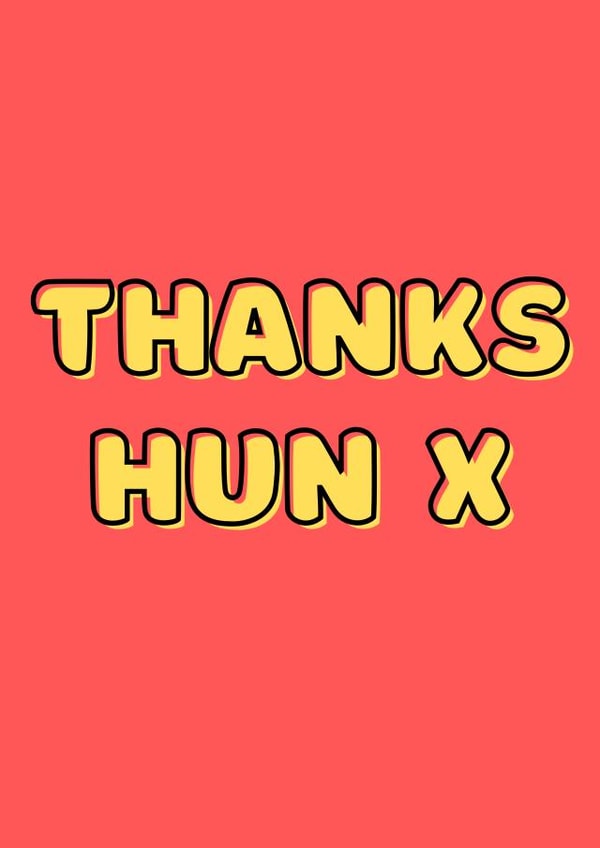 Thanks Hun created by Oliver James