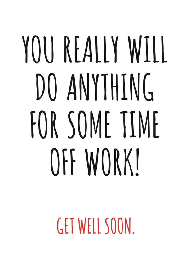 You'll do anything to get some time off work created by Banter King