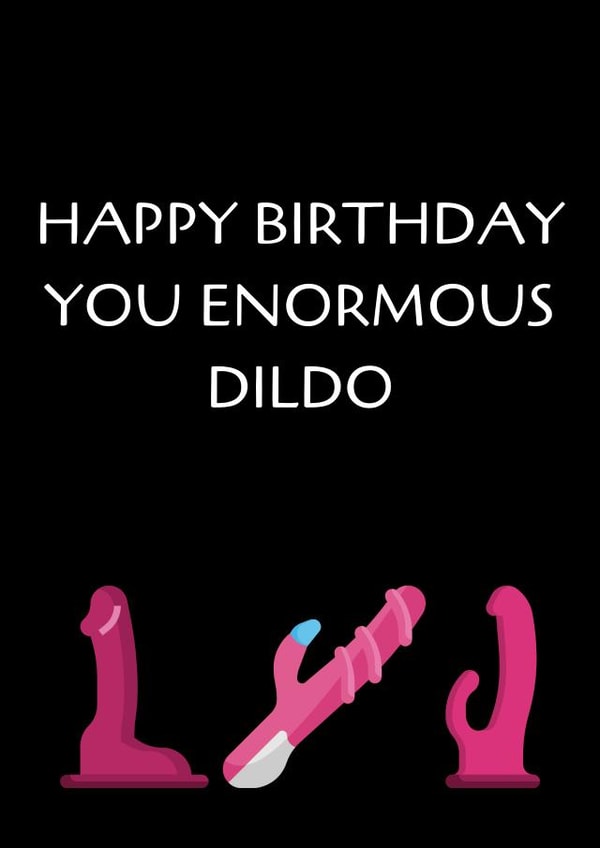 Dildo birthday card created by OnlyPans