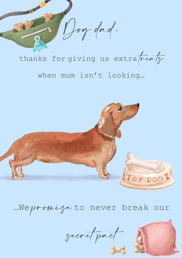 Thanks for the secret treats dog dad card created by 25Seven