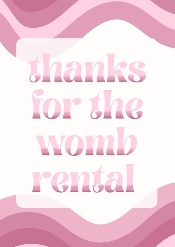 Thanks For The Womb Rental created by Molly & Ivy