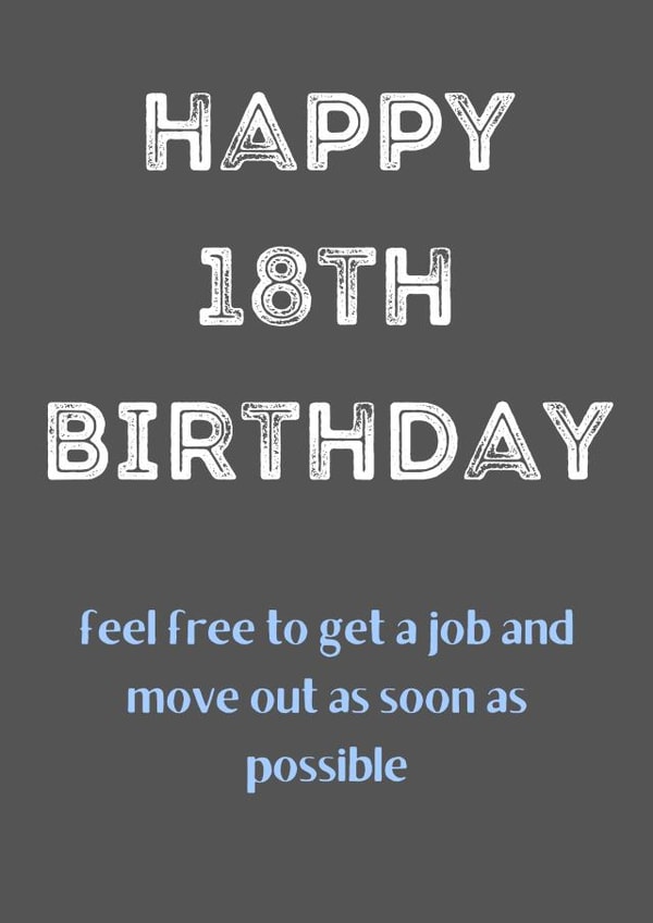 Get a job and move out 18th birthday card created by OnlyPans