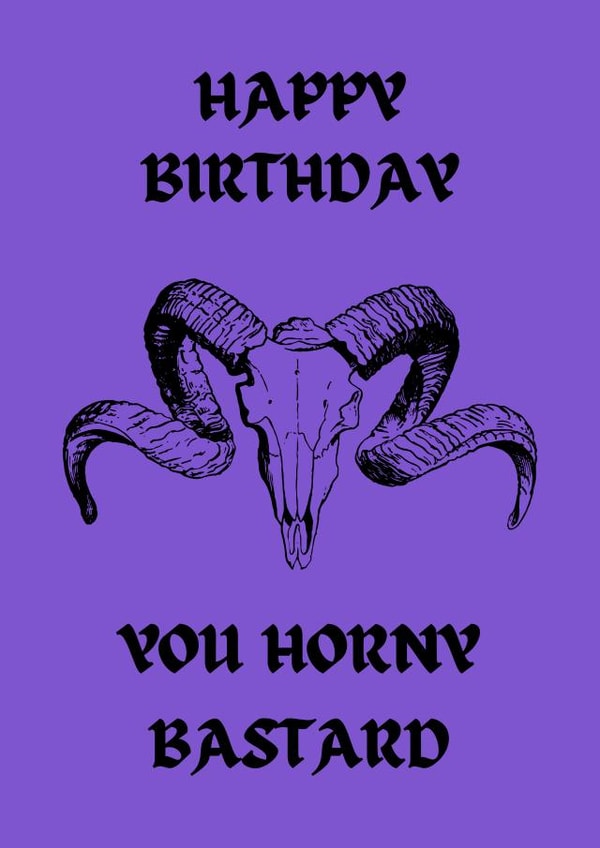 Horny bastard birthday card created by OnlyPans