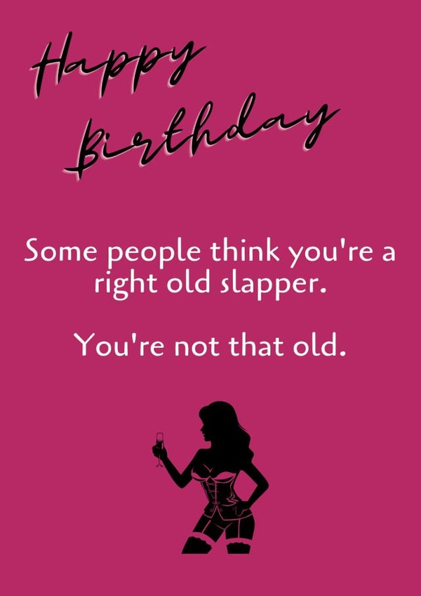 Right old slapper birthday card created by OnlyPans