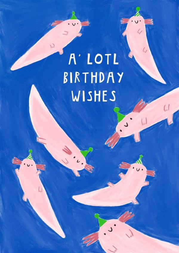 Axolotl Birthday Card, A Lotl Birthday Wishes created by Lucia Paganini