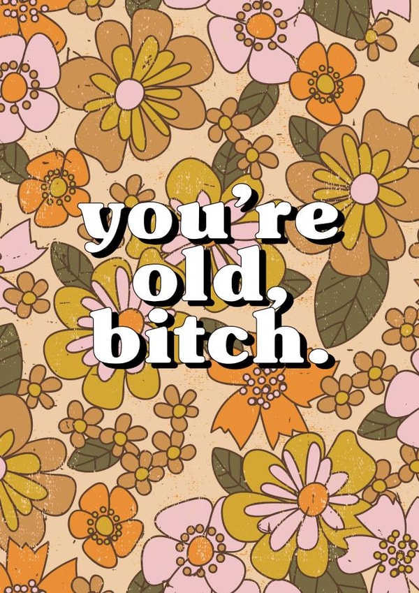 Another year older, another year ruder. created by @sophie robbens