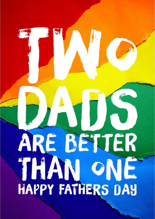 Two dads are better than one - Father’s Day Card created by CreatedbyMe Sean