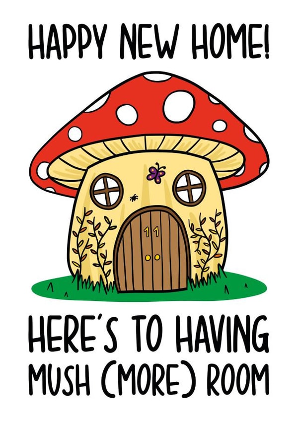 Funny Mushroom Pun New Home Card - Mushroom - More Room - Happy New Home! Here's To Having Mush (More) Room created by TeePee Creations