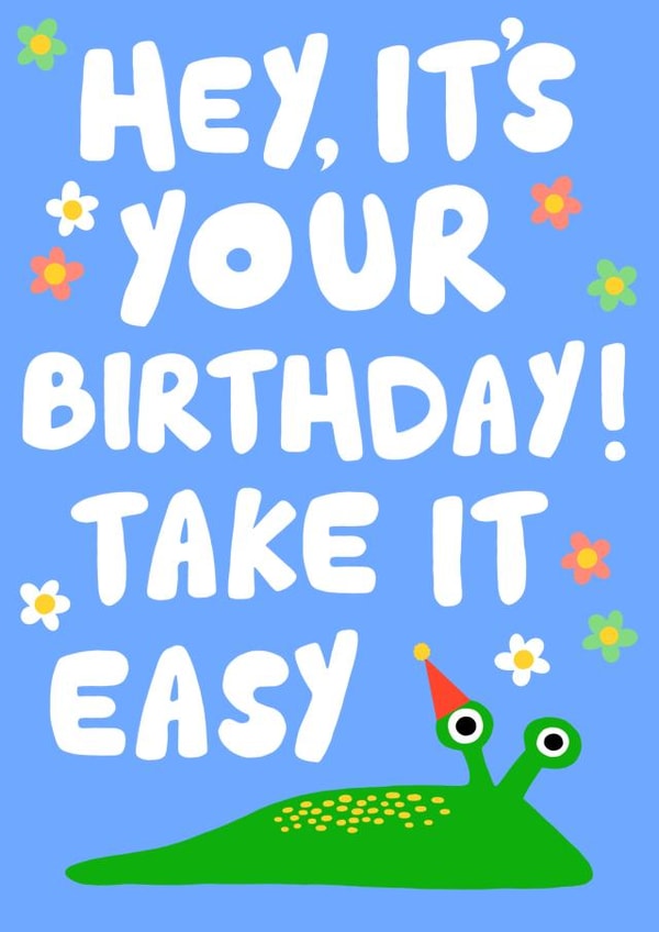 It’s your birthday, take it easy created by Happy Stuff Studio