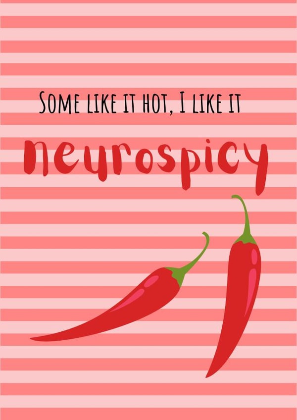 I Like It Neurospicy created by Crapcat Cards
