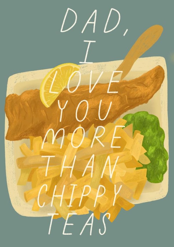 Cute Chippy Fathers Day Card / Birthday Card - Dad - Fish & Chips - Dad I Love You More Than Chippy Teas created by skeletondraw