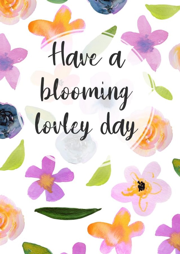 Have a blooming lovely day created by Penny SILVERTHORNE