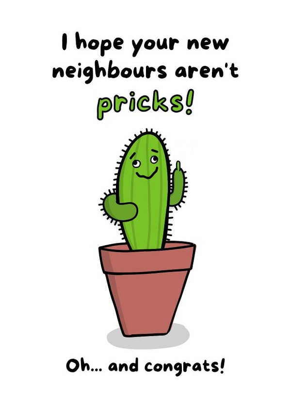 Cheeky Cactus Pun New Home Card - House Plant - Congrats - I Hope Your New Neighbours Aren't Pricks! Oh...And Congrats created by Gobbygifts