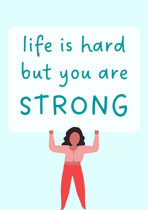 Life Is Hard But You Are Strong 1001 created by Molly & Ivy