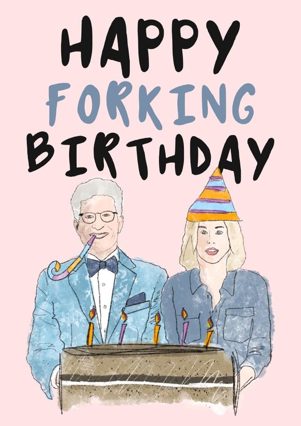 THE GOOD PLACE - HAPPY FORKING BIRTHDAY CARD created by @punbelievable