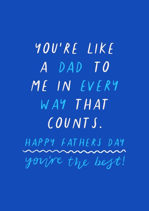 'You're like a Dad to me in every way that counts' Fathers Day Honorary Dad created by Flourish Paperworks