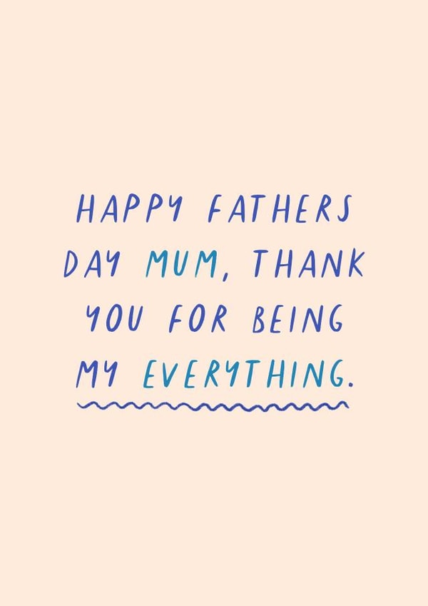 Happy Fathers Day Mum 'Thank you for being my everything' Card created by Flourish Paperworks