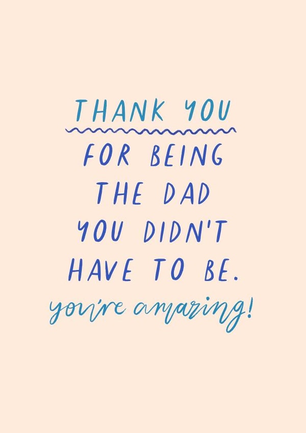 'Thank you for being the Dad you didn't have to be' Honorary Fathers Day created by Flourish Paperworks