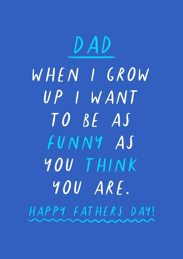 'I want to be as funny as you think you are' Dad Joke Cheeky Fathers Day created by Flourish Paperworks