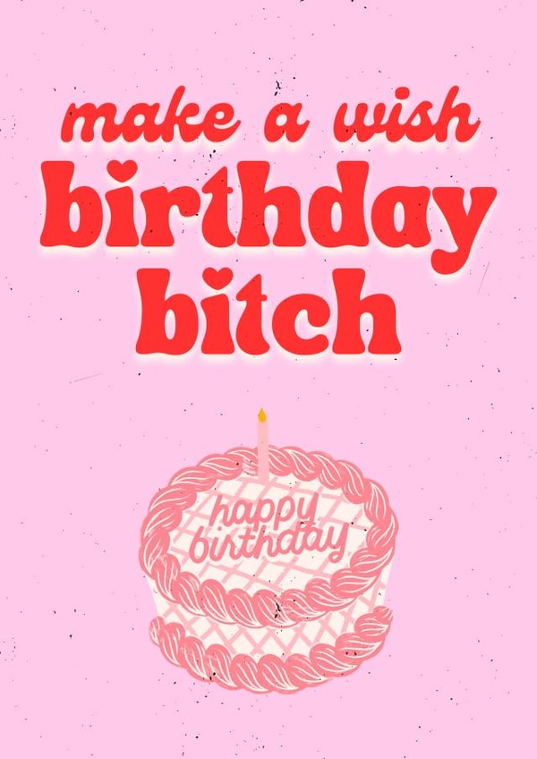 Make a wish birthday bitch created by Keeks Cards
