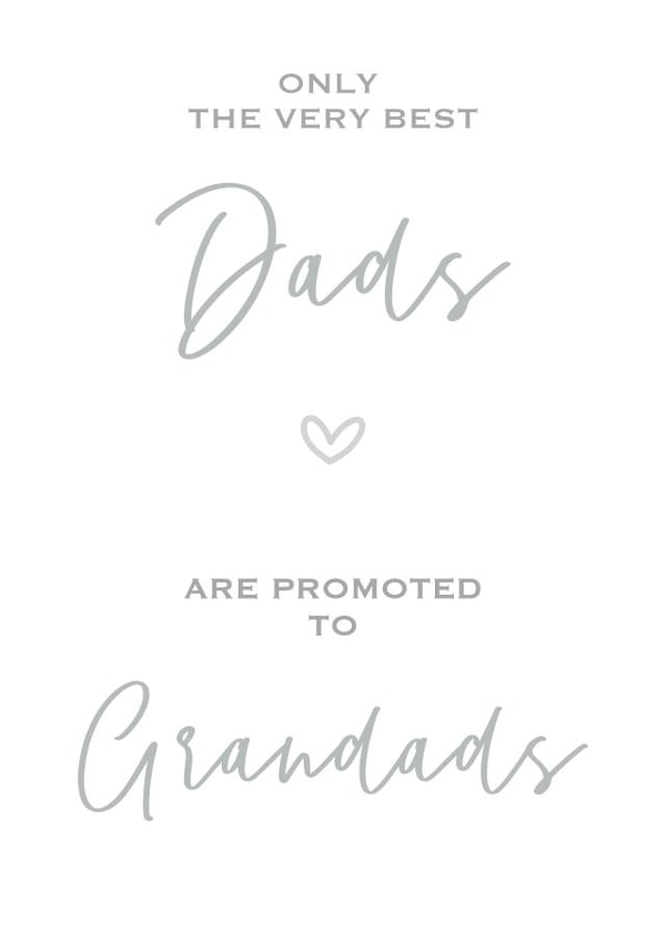 Cute Typography Fathers Day Card - Dad - Grandad - Only The Very Best Dads Are Promoted To Grandads created by QuaintlyKate